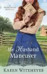 The Husband Maneuver (With This Ring? Collection)