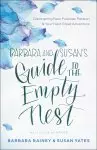 Barbara and Susan's Guide to the Empty Nest