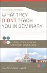 What They Didn't Teach You in Seminary [eBook]