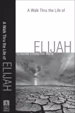 A Walk Thru the Life of Elijah (Walk Thru the Bible Discussion Guides) [eBook]