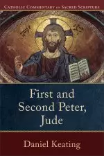 First and Second Peter, Jude (Catholic Commentary on Sacred Scripture) [eBook]