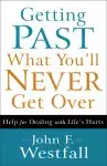 Getting Past What You'll Never Get Over [eBook]