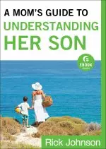 A Mom's Guide to Understanding Her Son ( Shorts) [eBook]