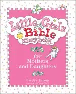 Little Girls Bible Storybook for Mothers and Daughters