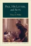 Paul, His Letters, and Acts (Library of Pauline Studies) [eBook]