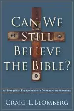 Can We Still Believe the Bible? [eBook]