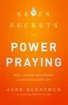 7 Secrets to Power Praying [eBook]