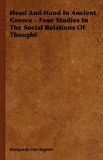 Head And Hand In Ancient Greece - Four Studies In The Social Relations Of Thought