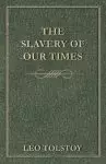 The Slavery of Our Times