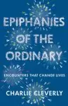 Epiphanies of the Ordinary