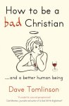 How to be a Bad Christian