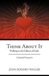 Think about It: Walking in the Fullness of Faith. a Spiritual Perspective