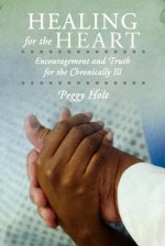 Healing for the Heart: Encouragement and Truth for the Chronically Ill