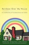 Rainbow Over My House: An Incredible Story of Triumphant Victory Over Autism!