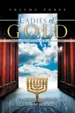 Ladies of Gold, Volume Three: The Remarkable Ministry of the Golden Candlestick