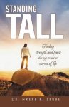 Standing Tall: Finding Strength and Peace During Crisis or Storms of Life