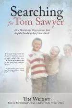 Searching for Tom Sawyer: How Parents and Congregations Can Stop the Exodus of Boys from Church