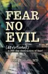 Fear No Evil (Devotional): ...a 365 Day Destruction of Fear!