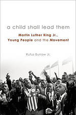 Child Shall Lead Them PB: Martin Luther King Jr., Young People, and the Movement