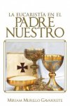 La Eucaristia En El Padre Nuestro