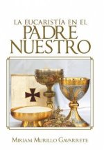 La Eucaristia En El Padre Nuestro