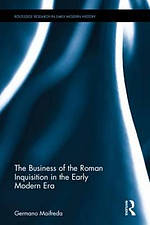 The Business of the Roman Inquisition in the Early Modern Era