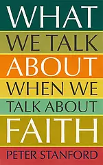 What We Talk about when We Talk about Faith