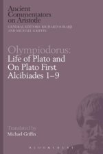 Olympiodorus: Life of Plato and on Plato First Alcibiades 1-9