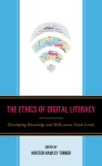 The Ethics of Digital Literacy: Developing Knowledge and Skills Across Grade Levels