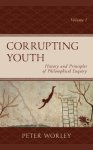 Corrupting Youth: History and Principles of Philosophical Enquiry