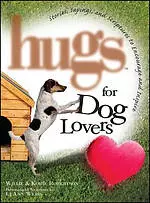 Hugs for Dog Lovers: Stories Sayings and Scriptures to Encourage and in