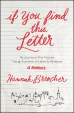 If You Find This Letter: My Journey to Find Purpose Through Hundreds of Letters to Strangers