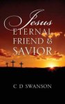 Jesus Eternal Friend & Savior