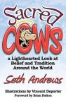 Sacred Cows: A Lighthearted Look at Belief and Tradition Around the World