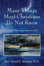 Many Things Most Christians Do Not Know: (And for those non-believers too!)