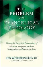 The Problem with Evangelical Theology