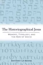 The Historiographical Jesus: Memory, Typology, and the Son of David