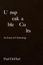 Unspeakable Cults: An Essay in Christology