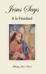 Jesus Says It Is Finished