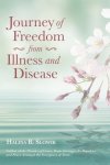 Journey of Freedom from Illness and Disease