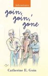 Goin, Goin,' Gone: Adventures