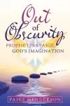 Out of Obscurity, Prophetess Paige, God's Imagination