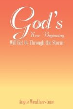 God's New Beginning Will Get Us Through the Storm