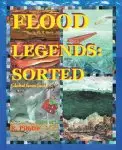 Flood Legends: Sorted: Global from Local and Some Evidence for Each