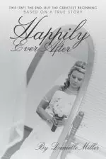 Happily Ever After: This Isn't the End, But the Greatest Beginning