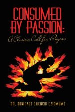 Consumed by Passion: A Clarion Call for Prayers