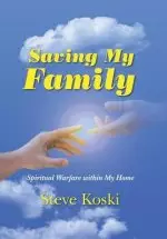 Saving My Family: Spiritual Warfare Within My Home