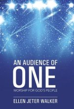 An Audience of One: Worship for God's People