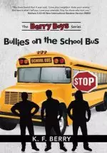 The Berry Boys' Series: Bullies on the School Bus