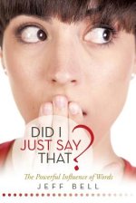 Did I Just Say That?: The Powerful Influence of Words